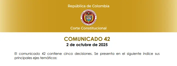 Cinco decisiones clave de la Corte Constitucional: Comunicado 42 de octubre de 2025